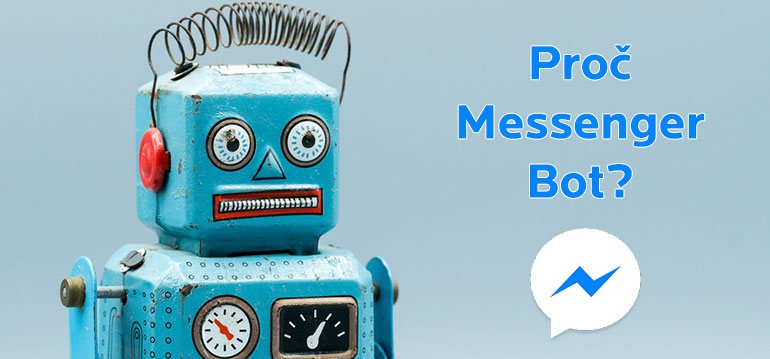 6 důvodů, proč budou Messenger boti v roce 2018 zásadní